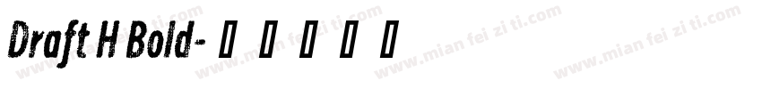 Draft H Bold字体转换